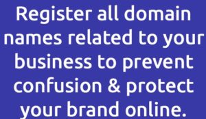 register all your domain names to protect your brand